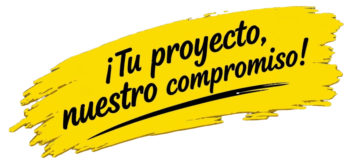 ¡Tu proyecto, nuestro compromiso!